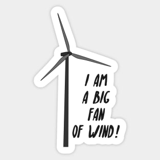 A Big Fan Of Wind! Sticker
